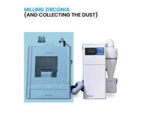 A Vaniman StoneVac Mill Sync connected to a dental milling machine. Text: Milling Zirconia (and Collecting the Dust)