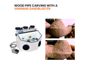 Close-up view of a wooden pipe being carved using a Vaniman sandblaster, showing the textured surface and precision of the tool. Text reads: Wood Pipe Carving with a Vaniman Sandblaster